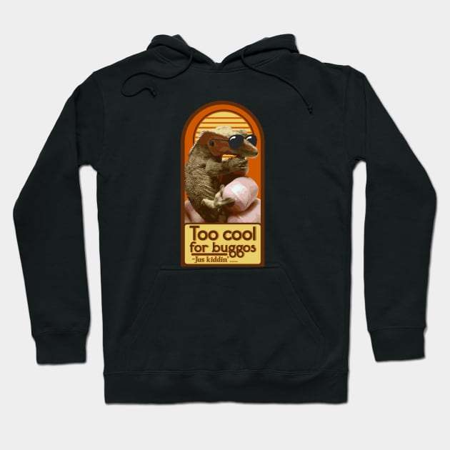 Crested Gecko Too Cool For Buggos..Jus Kiddin' Hoodie by Planetarydesigns